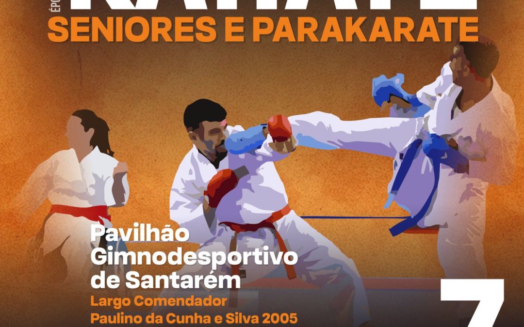 Campeonato Nacional de Seniores e Para-Karate – 7 Março 2026 – Santarém